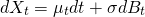 \[   dX_t = \mu_t dt + \sigma dB_t\]